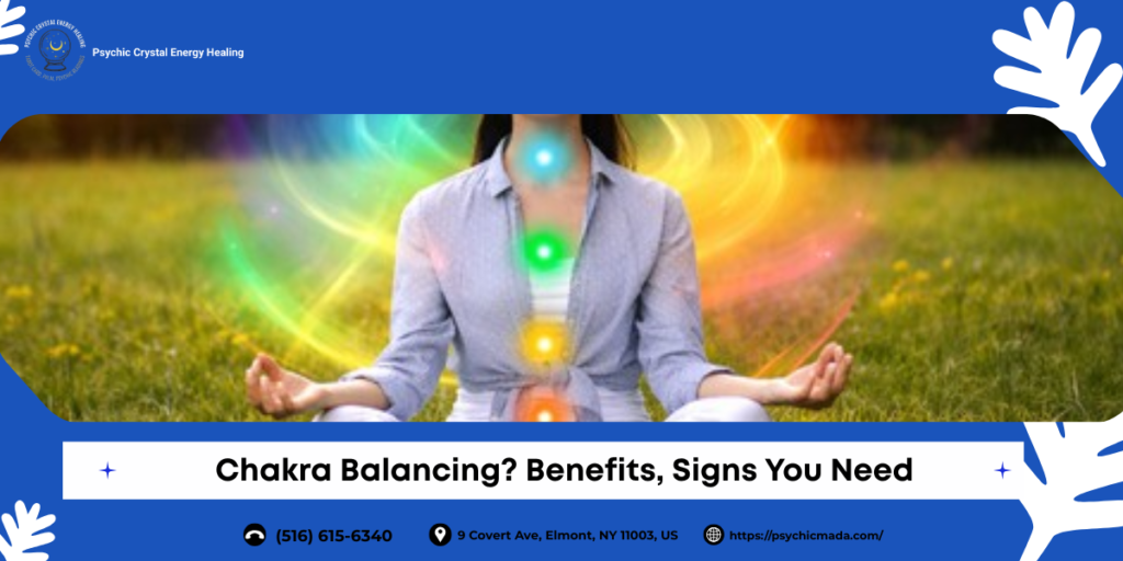 Chakra Balancing? Benefits, Signs You Need